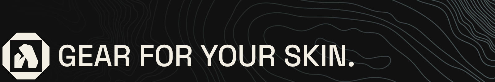 Logo and text 'Gear for Your Skin' on a black background